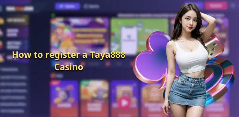 Way to register Taya888