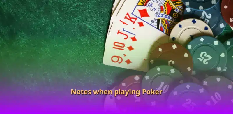 Notes when playing Poker