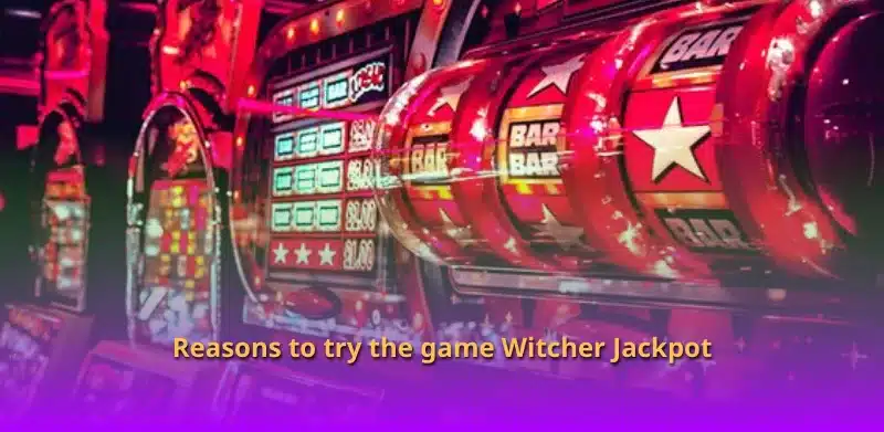 Reasons to try the game Witcher Jackpot