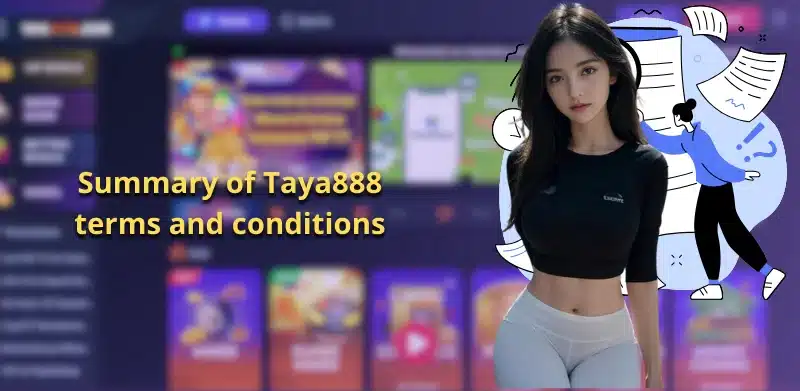 Summary of Taya888 terms and conditions