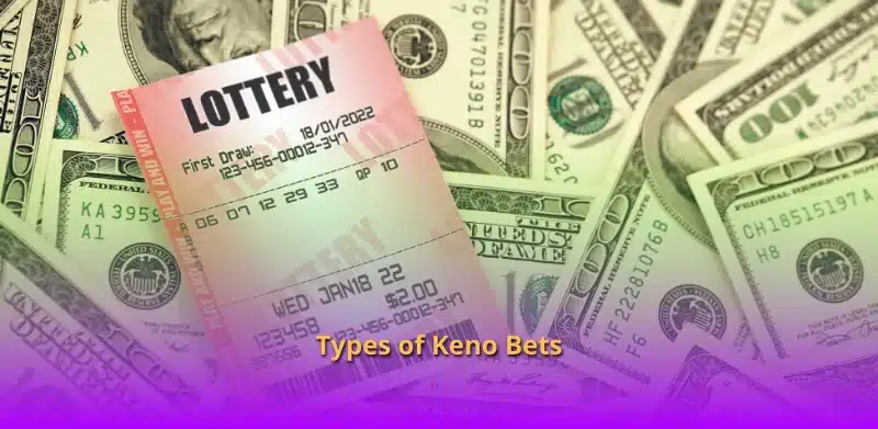 Types of Keno Bets