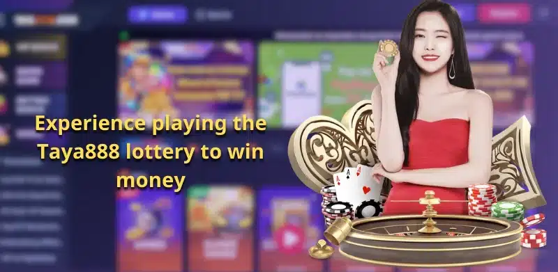 Experience playing the Taya888 lottery to win money